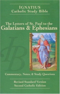 The Letters of Saint Paul to the Galatians and Ephesians: The Ignatius Catholic Study Bible (Ignatius Study Bible) (v. 8) The Letters of Saint Paul to the Galatians and Ephesians: The Ignatius Catholic Study Bible (Ignatius Study Bible) (v. 8)