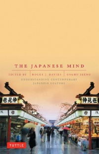 The Japanese Mind: Understanding Contemporary Japanese Culture The Japanese Mind: Understanding Contemporary Japanese Culture