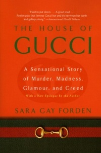 The House of Gucci: A Sensational Story of Murder, Madness, Glamour, and Greed The House of Gucci: A Sensational Story of Murder, Madness, Glamour, and Greed