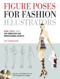 Figure Poses for Fashion Illustrators: Scan, Trace, Copy: 250 Templates for Professional Results. Includes a CD-ROM with over 250 copyright-free images. Figure Poses for Fashion Illustrators: Scan, Trace, Copy: 250 Templates for Professional Results. Includes a CD-ROM with over 250 copyright-free images.