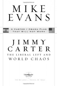 Jimmy Carter: The Liberal Left and World Chaos: A Carter/Obama Plan That Will Not Work