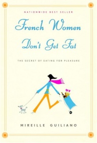 French Women Don't Get Fat French Women Don't Get Fat