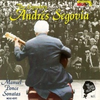 The Segovia Collection, Vol. 6: Manuel Ponce Sonatas The Segovia Collection, Vol. 6: Manuel Ponce Sonatas