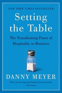 Setting the Table: The Transforming Power of Hospitality in Business Setting the Table: The Transforming Power of Hospitality in Business