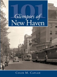 101 Glimpses of New Haven 101 Glimpses of New Haven