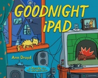 Goodnight iPad: a Parody for the next generation Goodnight iPad: a Parody for the next generation