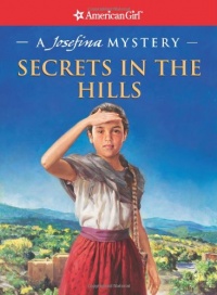 Secrets in the Hills: A Josefina Mystery (American Girl Mysteries (Quality)) Secrets in the Hills: A Josefina Mystery (American Girl Mysteries (Quality))