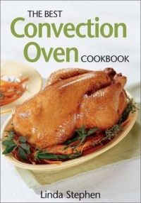 The Best Convection Oven Cookbook The Best Convection Oven Cookbook