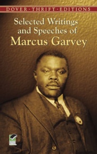 Selected Writings and Speeches of Marcus Garvey (Dover Thrift Editions) Selected Writings and Speeches of Marcus Garvey (Dover Thrift Editions)