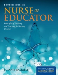 Nurse As Educator (Bastable, Nurse as Educator) Nurse As Educator (Bastable, Nurse as Educator)