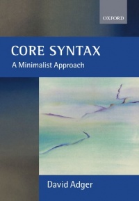 Core Syntax: A Minimalist Approach (Core Linguistics) Core Syntax: A Minimalist Approach (Core Linguistics)