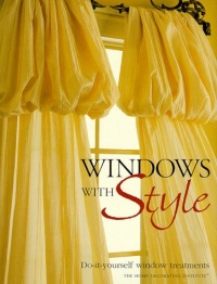Windows with Style: Do-ItYourself Window Treatments Windows with Style: Do-ItYourself Window Treatments
