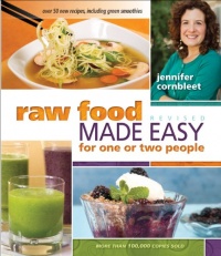 Raw Food Made Easy for 1 or 2 People, Revised Edition Raw Food Made Easy for 1 or 2 People, Revised Edition