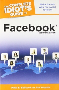 The Complete Idiot's Guide to Facebook, 2nd Edition The Complete Idiot's Guide to Facebook, 2nd Edition