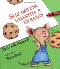 Si le das una galletita a un ratón (Spanish Edition) Si le das una galletita a un ratón (Spanish Edition)