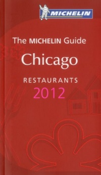 Michelin Red Guide Chicago 2012 (Michelin Guide/Michelin) Michelin Red Guide Chicago 2012 (Michelin Guide/Michelin)