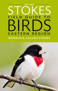 The New Stokes Field Guide to Birds: Eastern Region The New Stokes Field Guide to Birds: Eastern Region