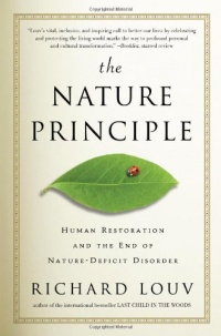 The Nature Principle: Human Restoration and the End of Nature-Deficit Disorder The Nature Principle: Human Restoration and the End of Nature-Deficit Disorder
