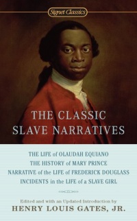 The Classic Slave Narratives The Classic Slave Narratives