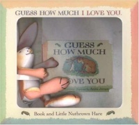 Guess How Much I Love You: Book and Little Nutbrown Hare Guess How Much I Love You: Book and Little Nutbrown Hare