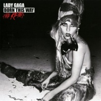 Born This Way - The Remix Born This Way - The Remix