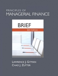 Principles of Managerial Finance, Brief (6th Edition) Principles of Managerial Finance, Brief (6th Edition)