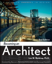 Becoming an Architect: A Guide to Careers in Design Becoming an Architect: A Guide to Careers in Design