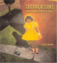 Chicano Visions: American Painters on the Verge Chicano Visions: American Painters on the Verge
