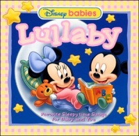 Disney Baby Lullaby: Favorite Sleepytime Songs for Baby and You Disney Baby Lullaby: Favorite Sleepytime Songs for Baby and You