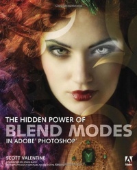 The Hidden Power of Blend Modes in Adobe Photoshop The Hidden Power of Blend Modes in Adobe Photoshop