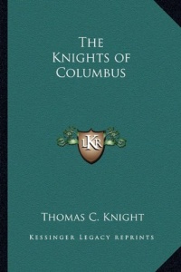 The Knights of Columbus The Knights of Columbus