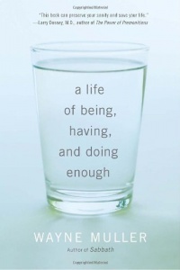 A Life of Being, Having, and Doing Enough A Life of Being, Having, and Doing Enough