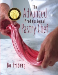 The Advanced Professional Pastry Chef The Advanced Professional Pastry Chef