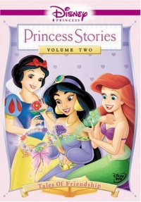 Disney Princess Stories, Vol. 2 - Tales of Friendship Disney Princess Stories, Vol. 2 - Tales of Friendship