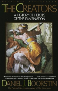 The Creators: A History of Heroes of the Imagination The Creators: A History of Heroes of the Imagination