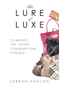 The Lure of Luxe: Climbing the Luxury Consumption Pyramid The Lure of Luxe: Climbing the Luxury Consumption Pyramid