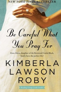 Be Careful What You Pray For: A Novel Be Careful What You Pray For: A Novel