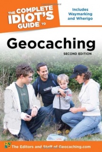 The Complete Idiot's Guide to Geocaching, 2nd Edition