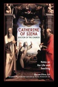 Catherine of Siena, Doctor of the Church: Notes on her life and teaching.