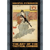 Art Of Tactical Carbine, Volumn 1, 2nd Edition Art Of Tactical Carbine, Volumn 1, 2nd Edition