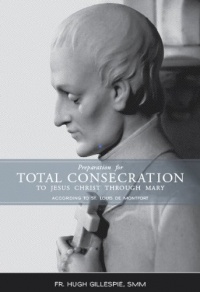 Preparation for Total Consecration According to St. Louis de Montfort Preparation for Total Consecration According to St. Louis de Montfort