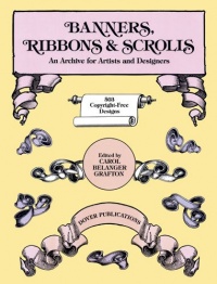 Banners, Ribbons and Scrolls (Dover Pictorial Archive) Banners, Ribbons and Scrolls (Dover Pictorial Archive)