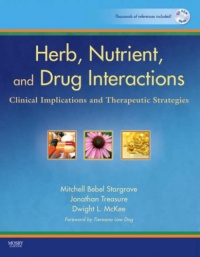 Herb, Nutrient, and Drug Interactions: Clinical Implications and Therapeutic Strategies, 1e Herb, Nutrient, and Drug Interactions: Clinical Implications and Therapeutic Strategies, 1e