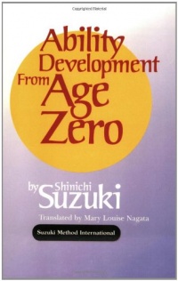 Ability Development from Age Zero (Suzuki Method International) Ability Development from Age Zero (Suzuki Method International)