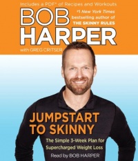 Jumpstart to Skinny: The Simple 3-Week Plan for Supercharged Weight Loss Jumpstart to Skinny: The Simple 3-Week Plan for Supercharged Weight Loss