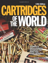 Cartridges of the World: A Complete Illustrated Reference for More Than 1,500 Cartridges Cartridges of the World: A Complete Illustrated Reference for More Than 1,500 Cartridges