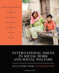 International Issues in Social Work and Social Welfare: Selections From CQ Researcher International Issues in Social Work and Social Welfare: Selections From CQ Researcher