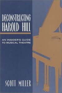 Deconstructing Harold Hill: An Insider's Guide to Musical Theatre Deconstructing Harold Hill: An Insider's Guide to Musical Theatre