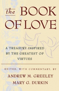 The Book of Love: A Treasury Inspired By The Greatest of Virtues