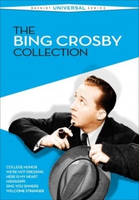 The Bing Crosby Collection (College Humor / We're Not Dressing / Here Is My Heart / Mississippi / Sing You Sinners / Welcome Stranger) The Bing Crosby Collection (College Humor / We're Not Dressing / Here Is My Heart / Mississippi / Sing You Sinners / Welcome Stranger)